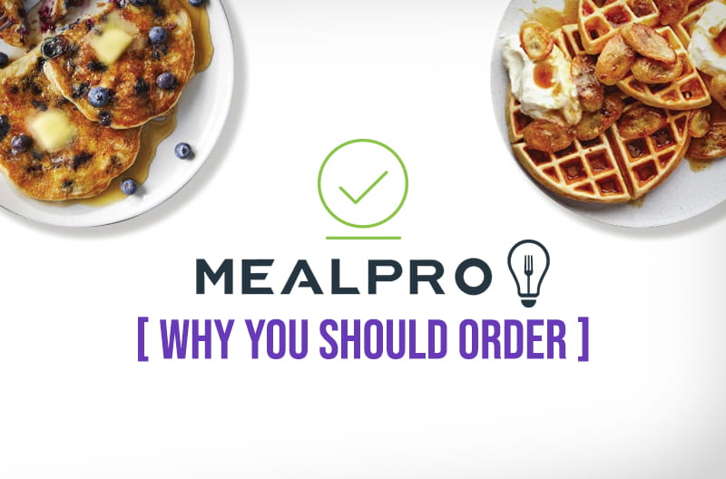 MealPro Why You Should Order