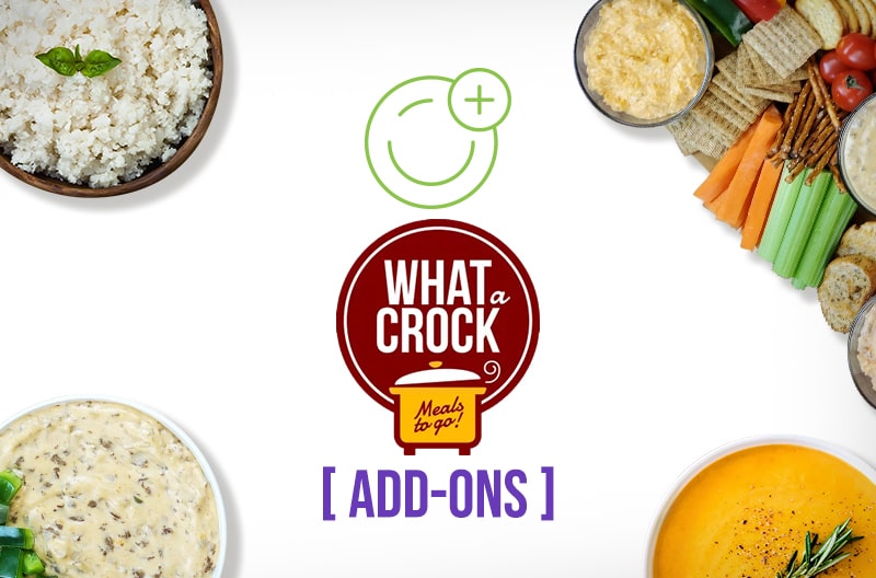 What A Crock Meals Add-Ons