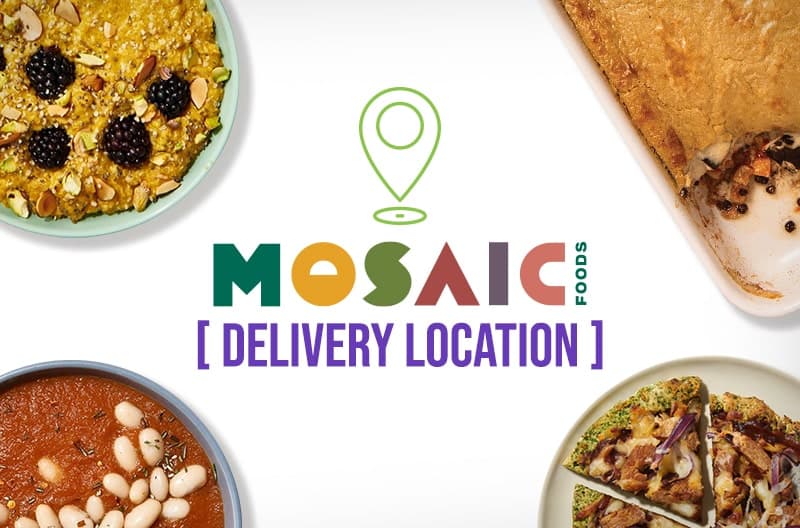 Mosaic Foods Delivery Location
