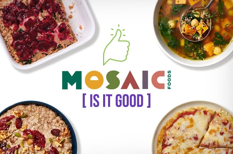 Mosaic Foods Is it Good